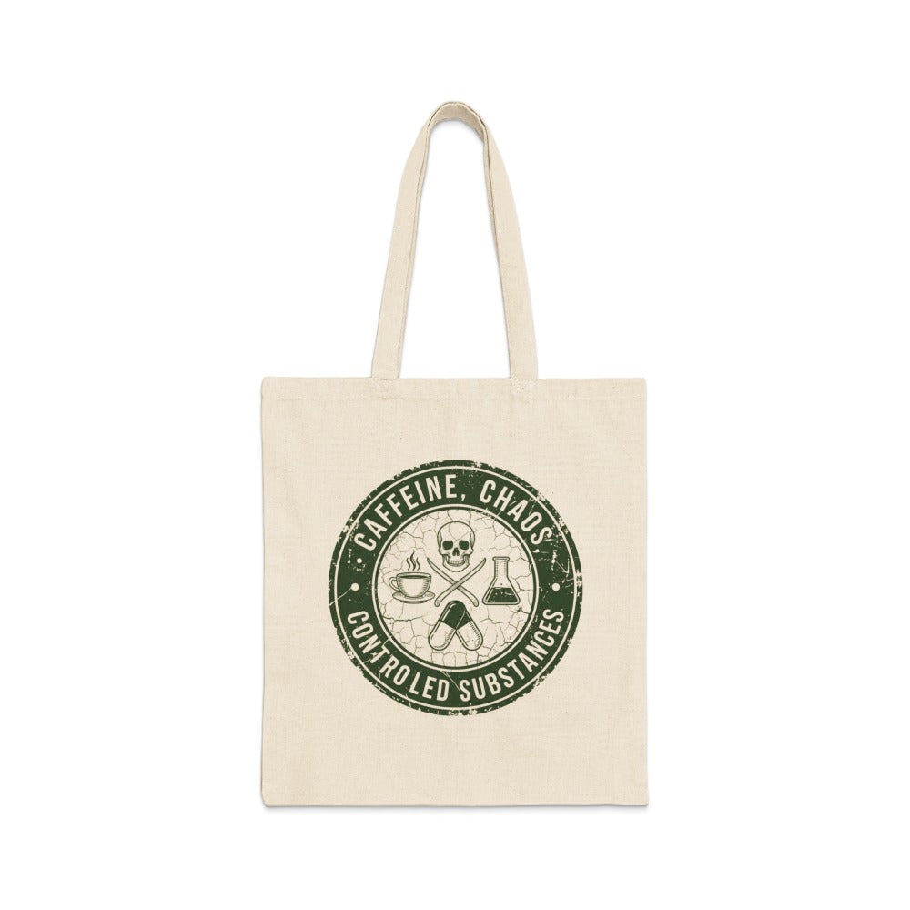 Caffeine, Chaos & Controlled Substances Tote Bag
