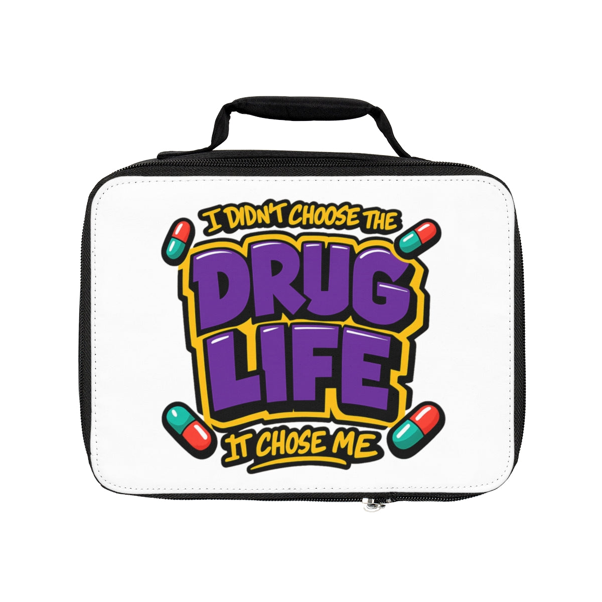 I Didn't Choose the Drug Life It Chose Me Lunchbox