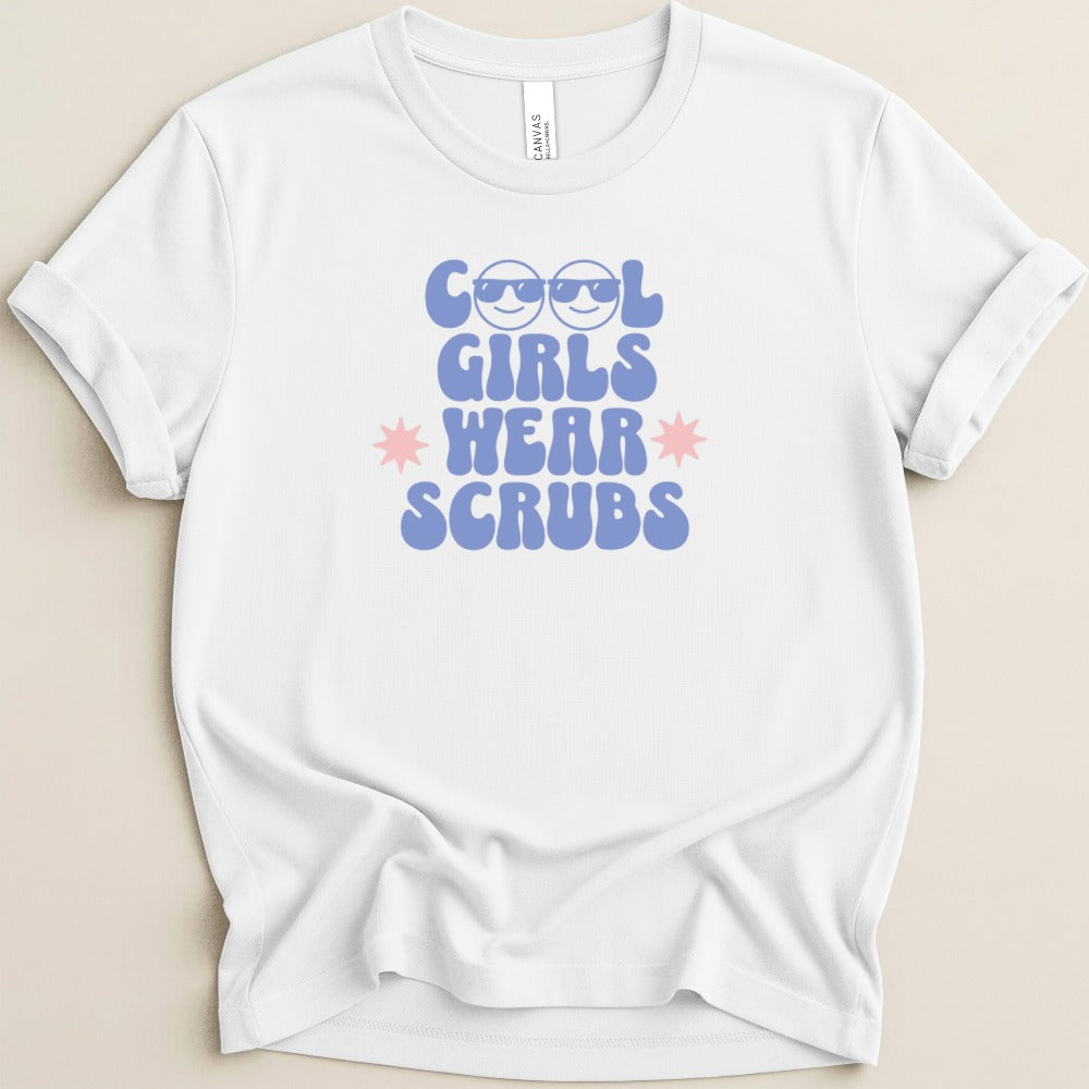 Cool Girls Wear Scrubs Tee
