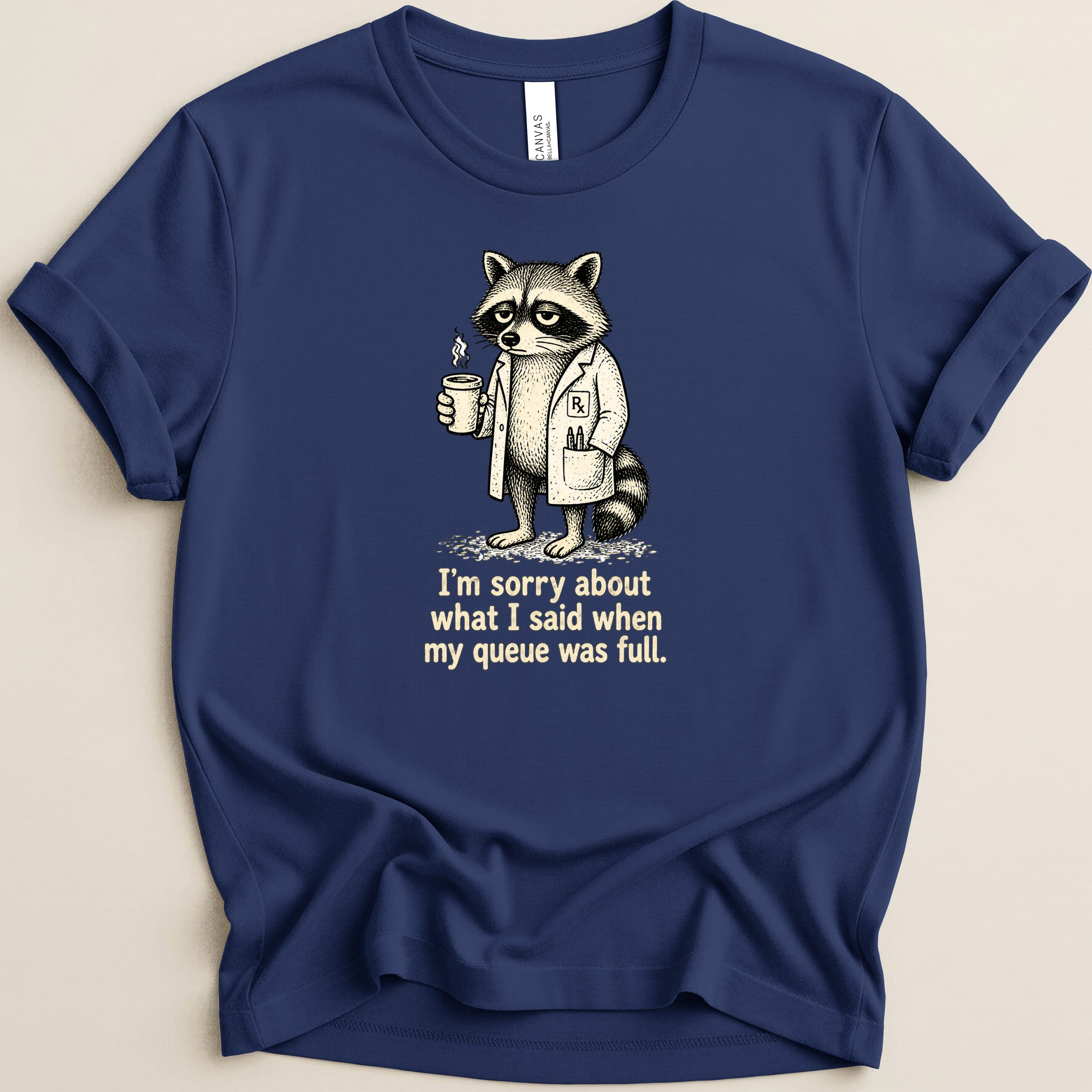 Raccoon in lab coat holding coffee mug with text "I'm sorry about what I said when my queue was full."