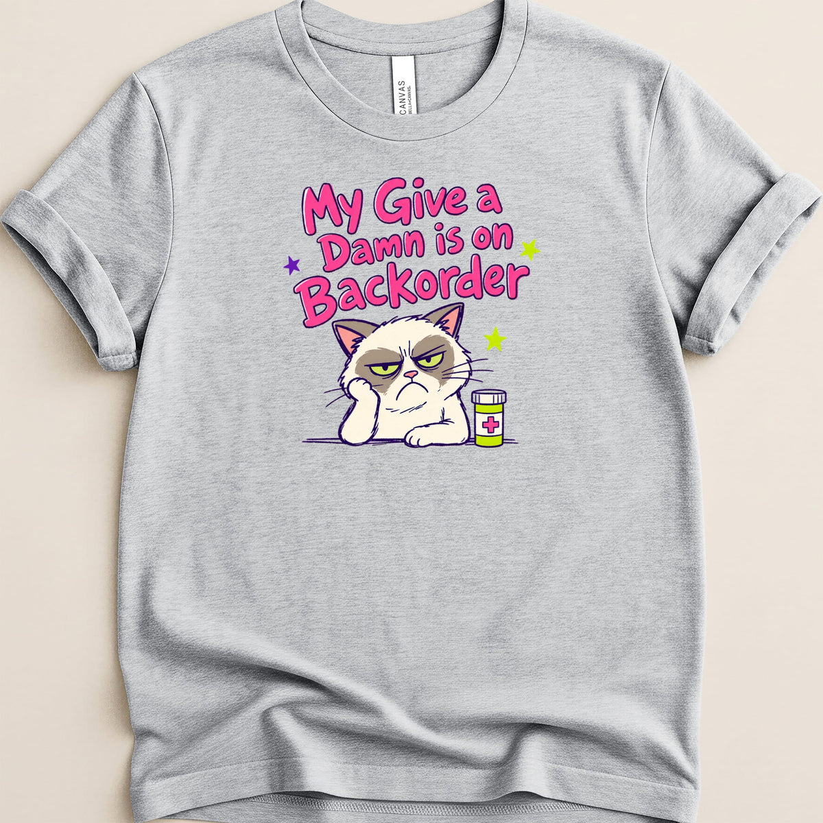 Grumpy cat with pills and text "My Give a Damn is on Backorder".