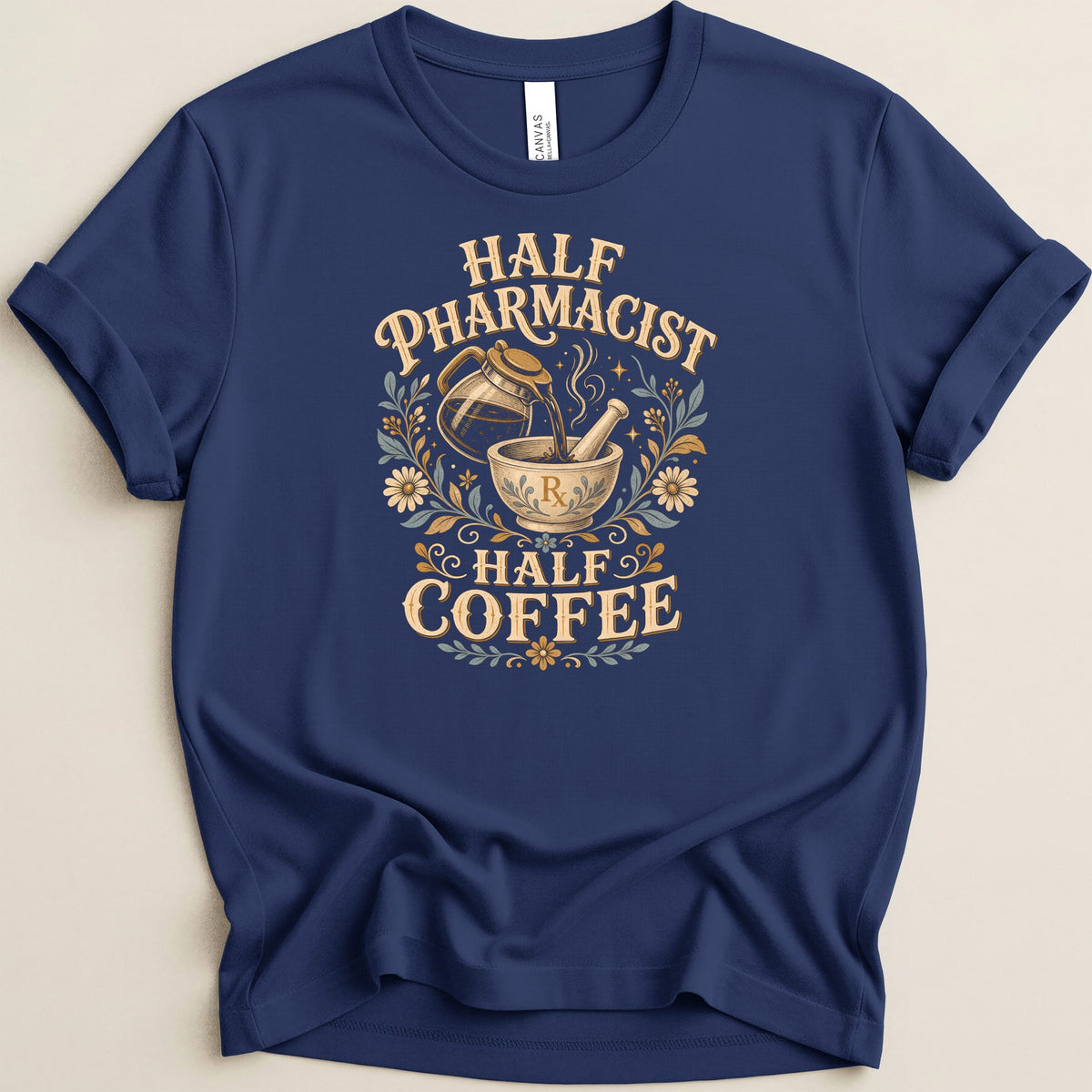 Navy t-shirt with "Half Pharmacist Half Coffee" text and pharmacy mortar and pestle graphic.