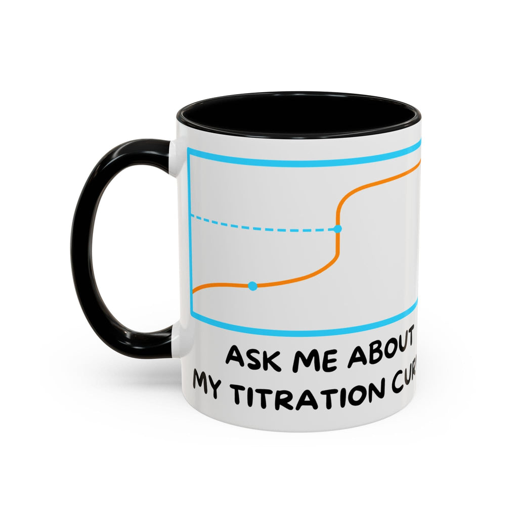 Mug with titration curve graphic and text "ASK ME ABOUT MY TITRATION CURVE".