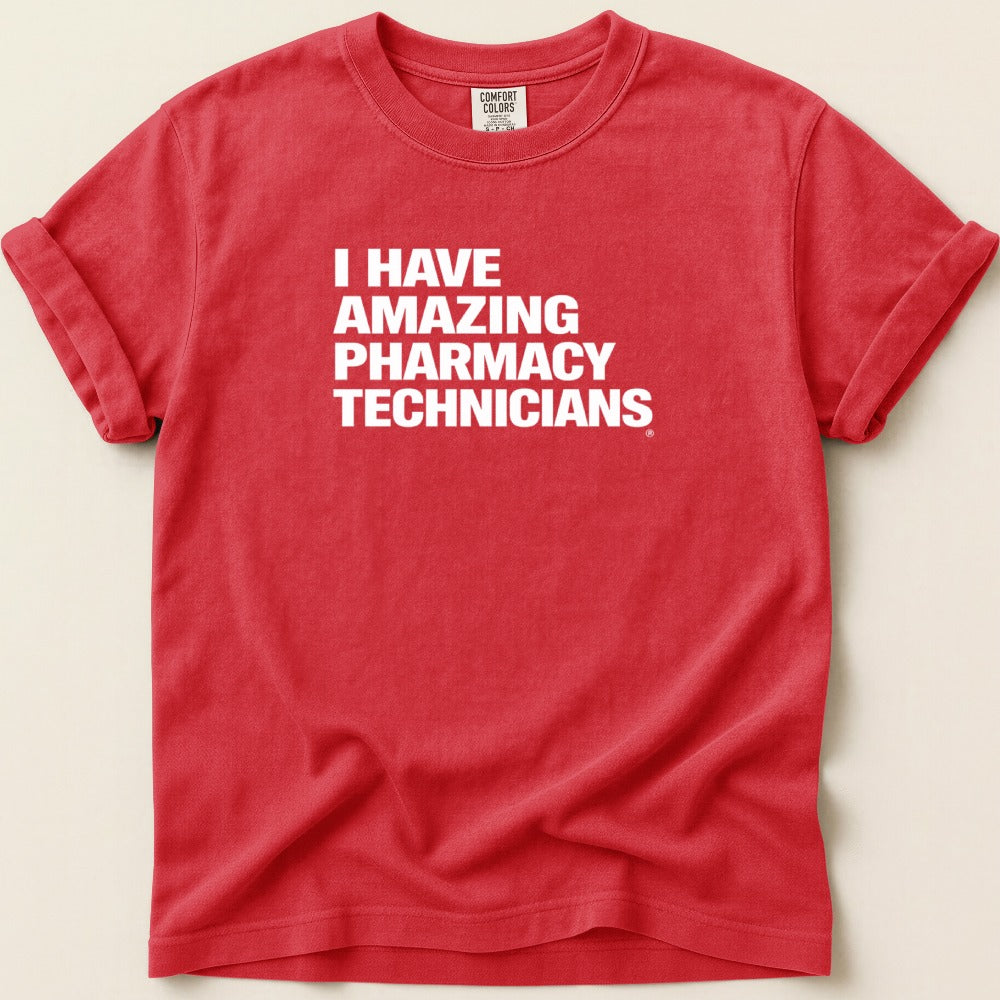 I Have Amazing Pharmacy Technicians Tee