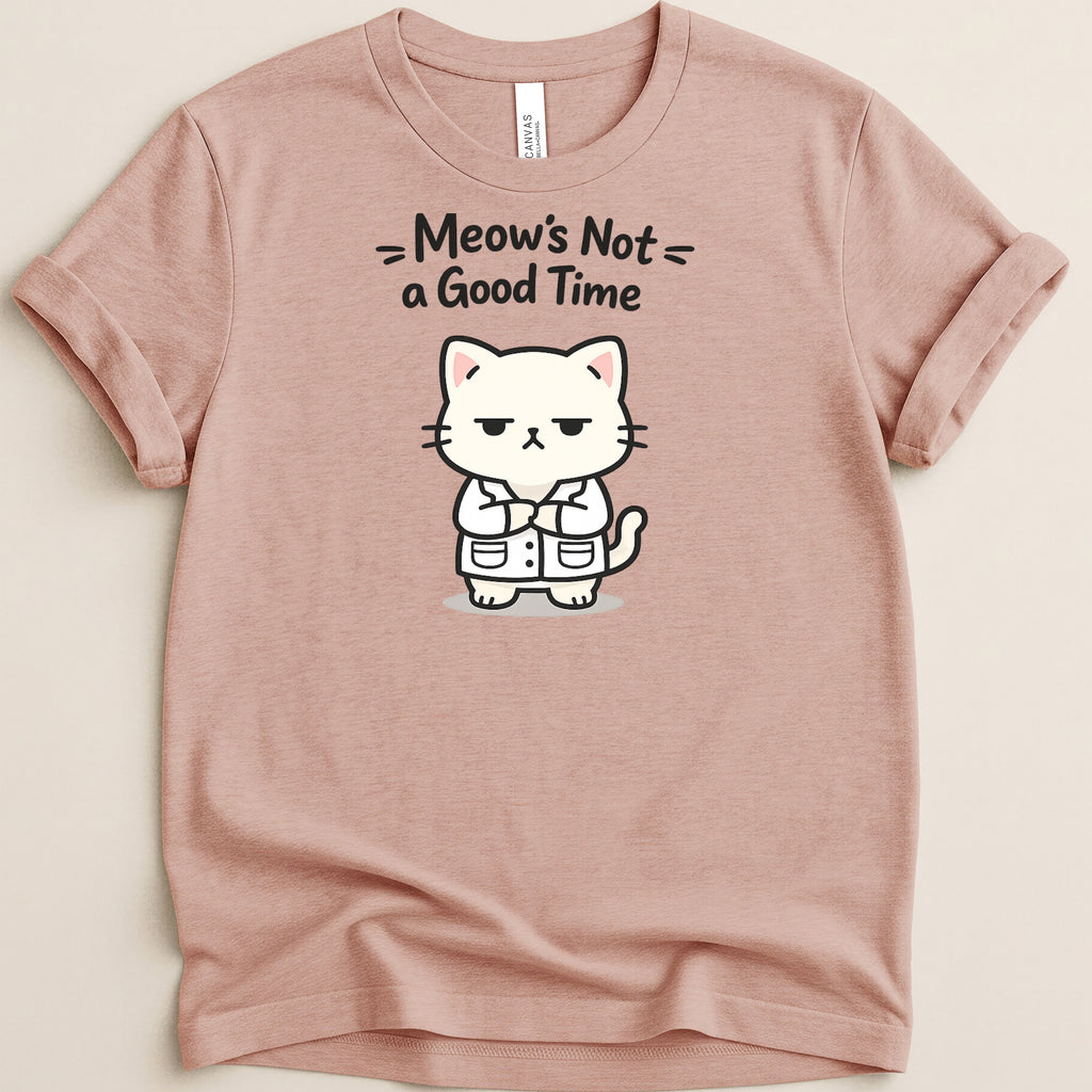 Pink t-shirt with a cartoon cat wearing a lab coat and text reading "Meow's Not a Good Time".