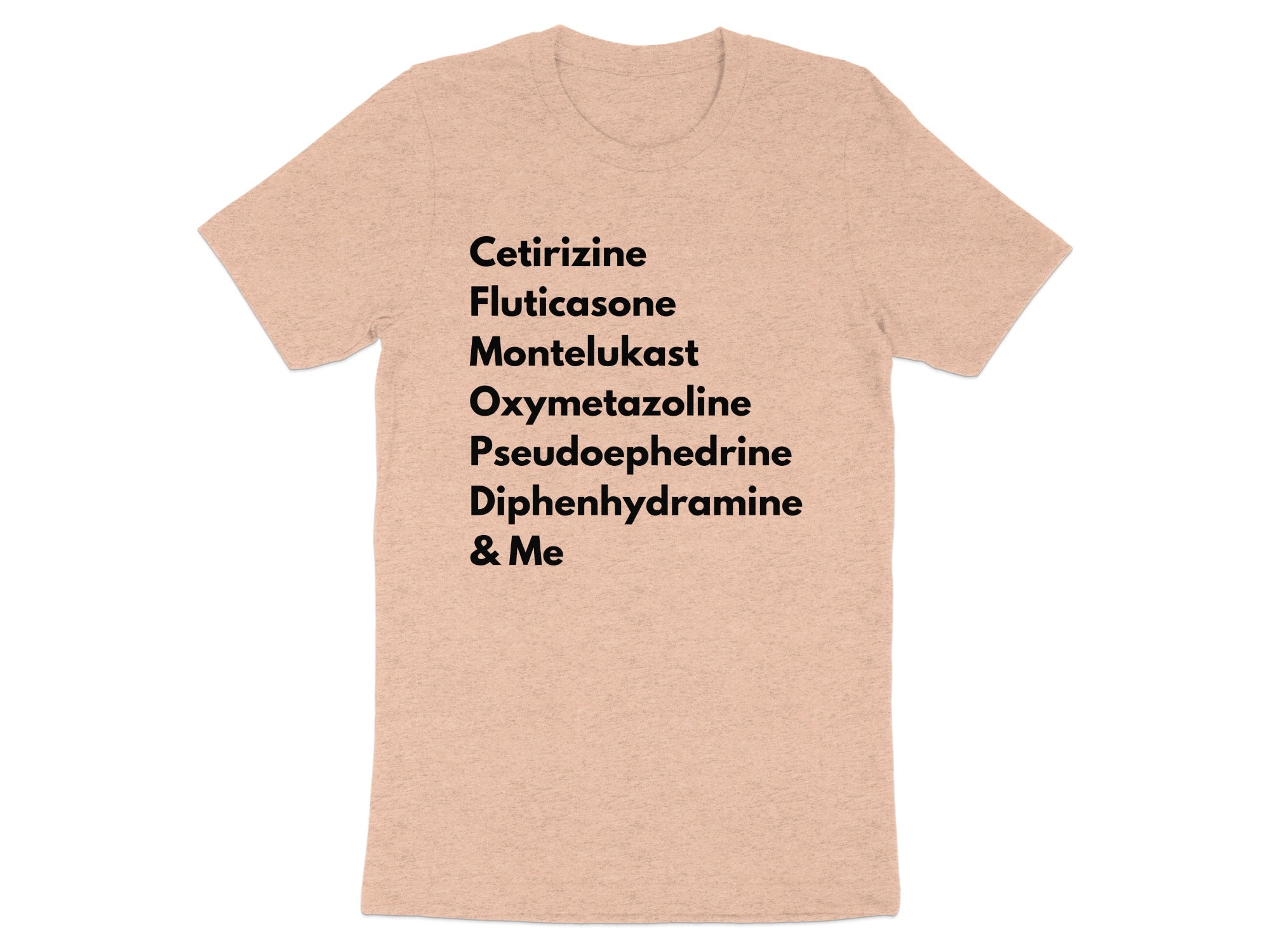 T-shirt with list of medications: Cetirizine, Fluticasone, Montelukast, Pseudoephedrine, Diphenhydramine & Me