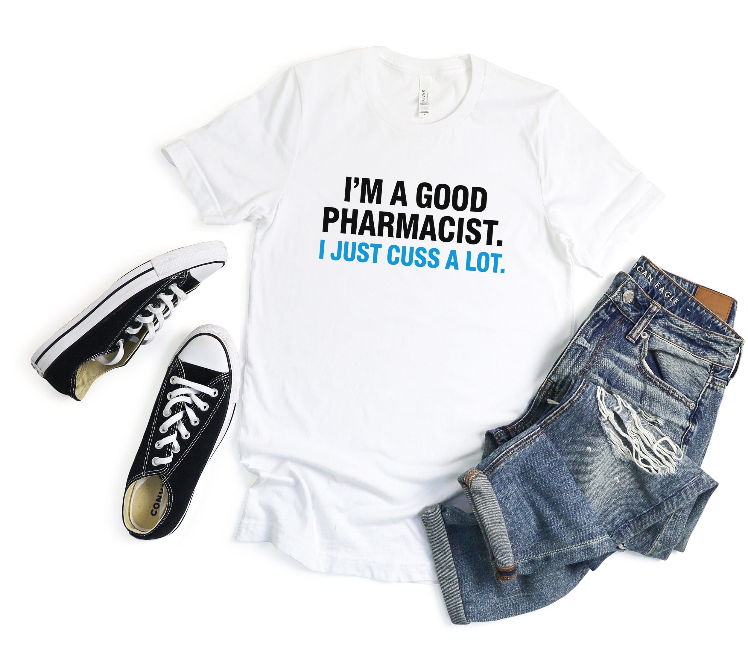I'm A Good Pharmacist I Just Cuss A Lot T-Shirt product