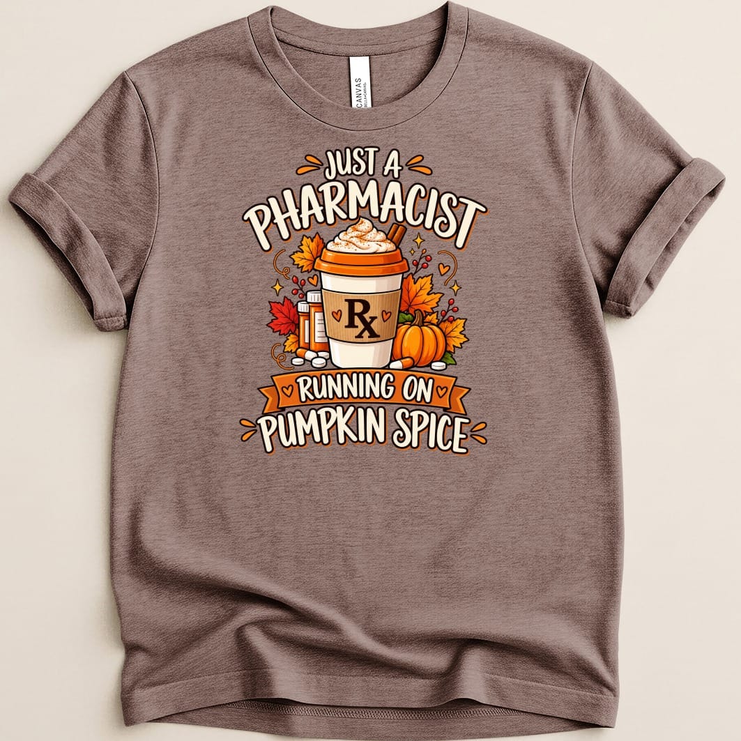 Brown t-shirt with graphic: Pharmacist running on pumpkin spice with coffee cup and fall leaves.