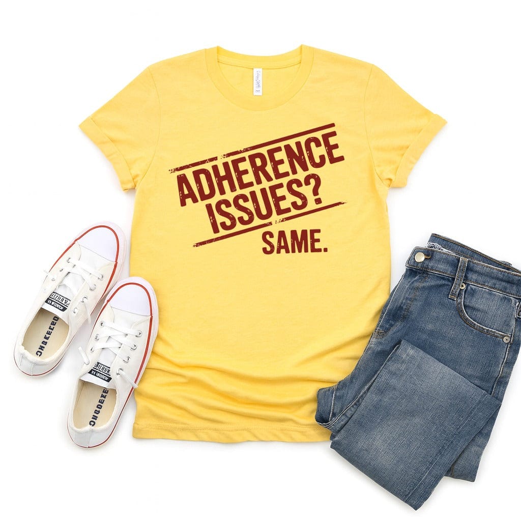 Adherence Issues? Same. Tee - Adverse Reactions - Pharmacy Apparel for Pharmacists, Techs & Students