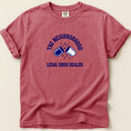The Neighborhood Legal Drug Dealer Tee