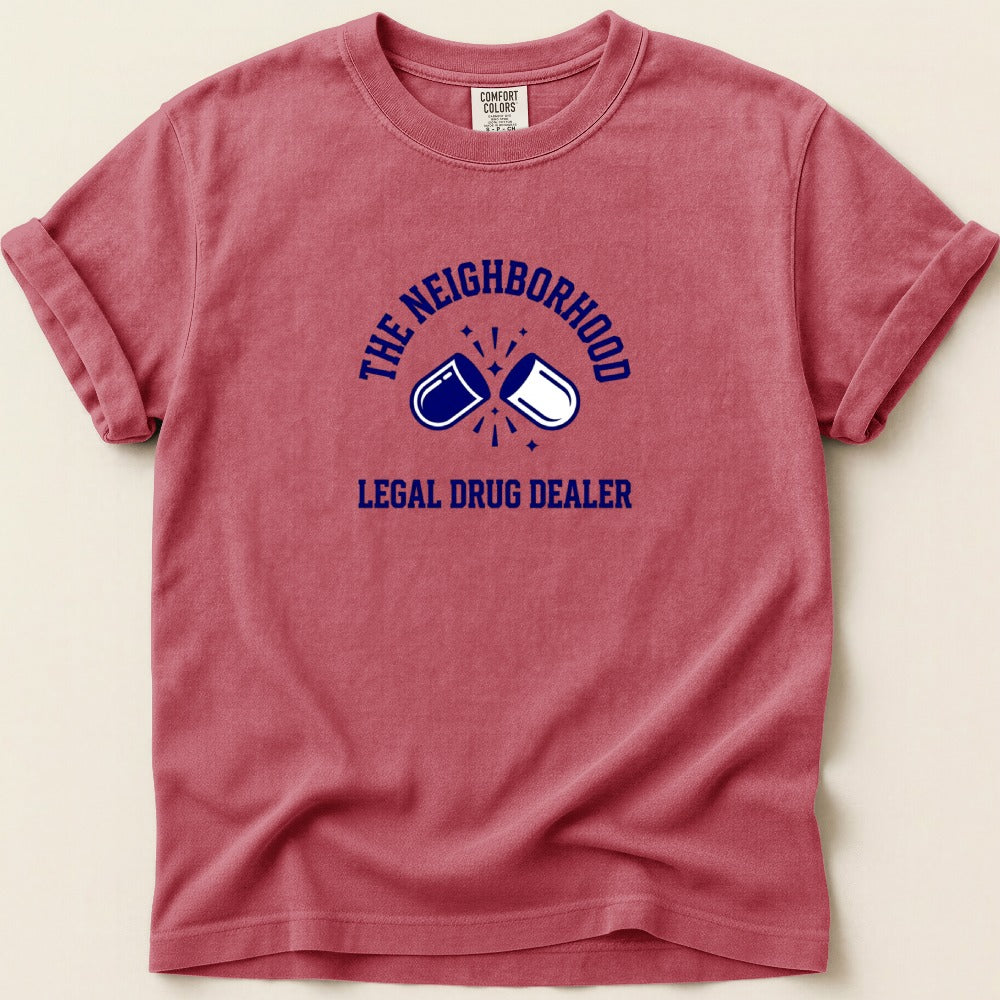 The Neighborhood Legal Drug Dealer Tee
