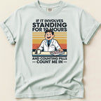 If It Involves Standing for 10 Hours and Counting Pills (Male) Tee