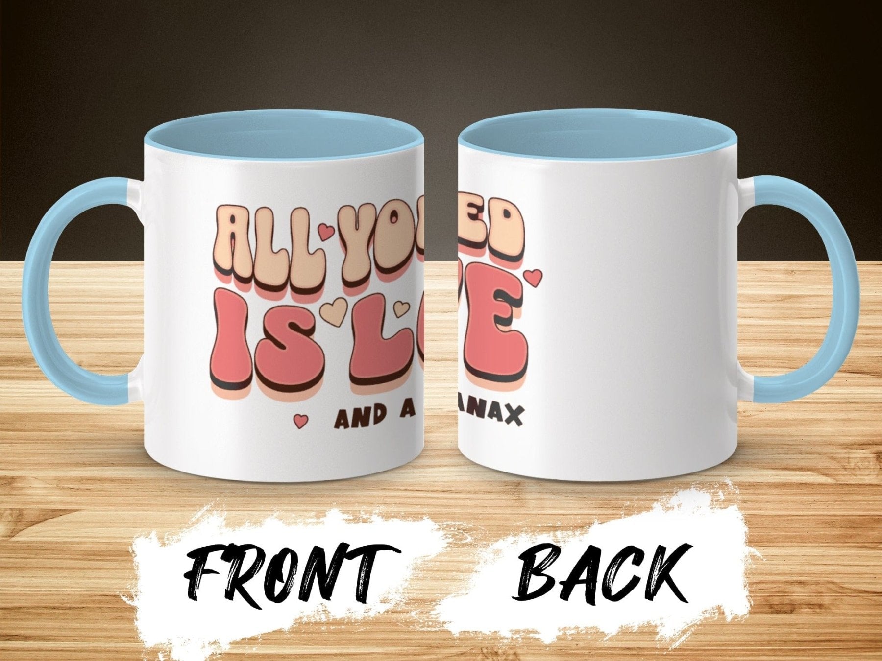 All You Need Is Love (and a Xanax) Mug - Pharmacy Apparel for Pharmacists, Techs & Students