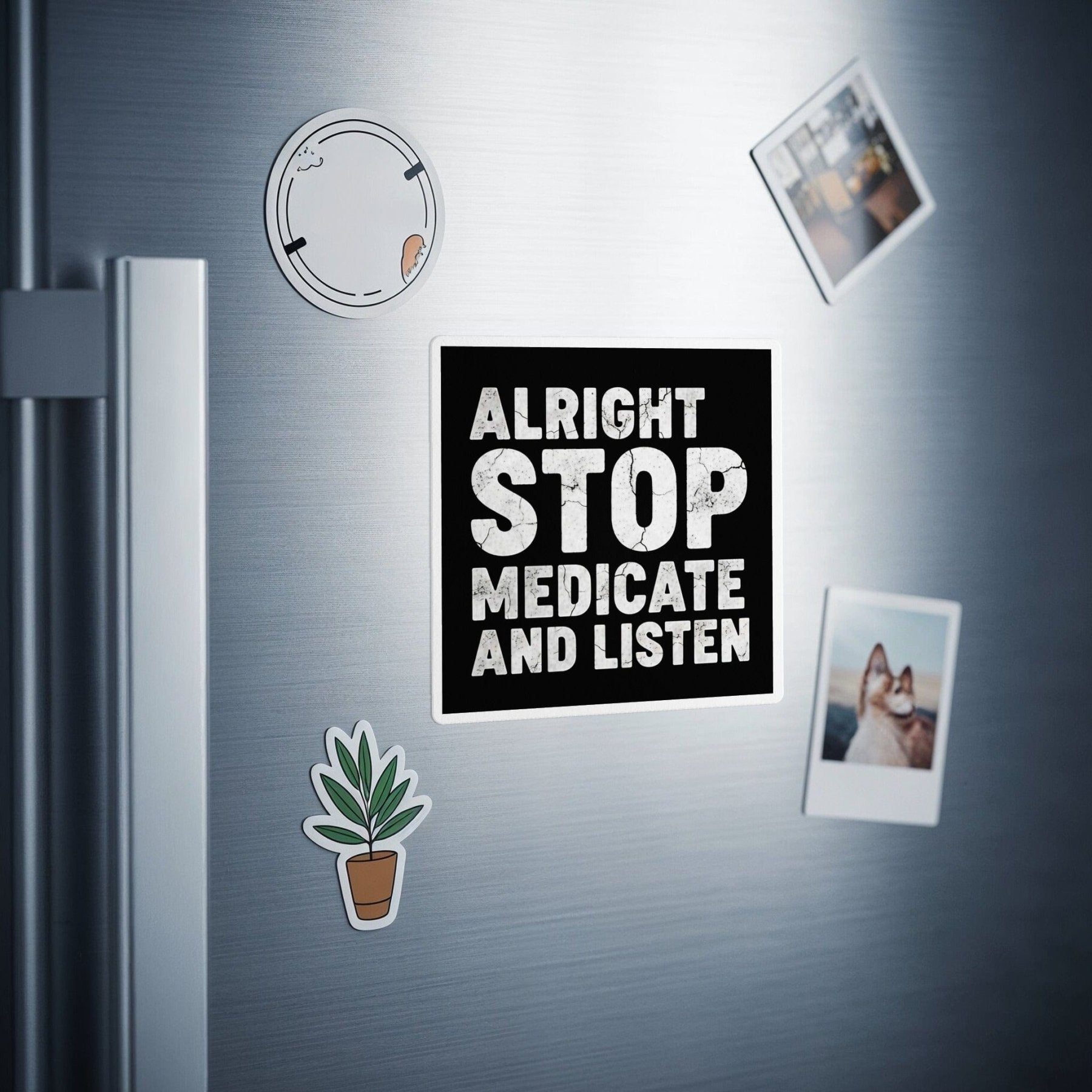 Alright Stop Medicate and Listen Magnet - Adverse Reactions - Pharmacy Apparel for Pharmacists, Techs & Students