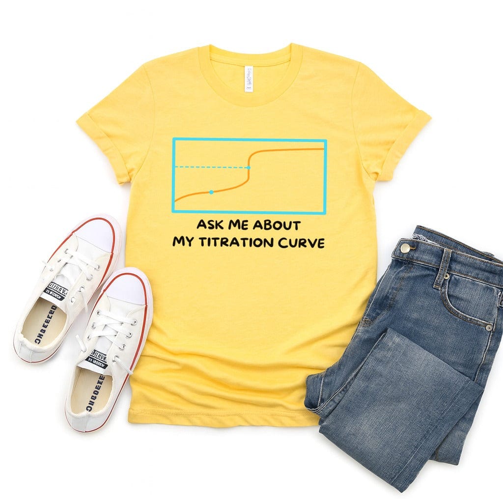 Ask Me About My Titration Curve Tee - Adverse Reactions