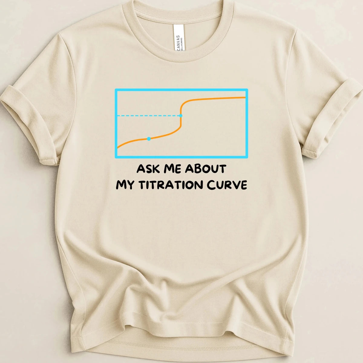 Ask Me About My Titration Curve Tee - Adverse Reactions