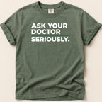 Ask Your Doctor Seriously Tee - Adverse Reactions