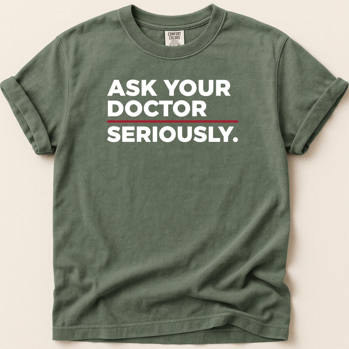 Ask Your Doctor Seriously Tee - Adverse Reactions