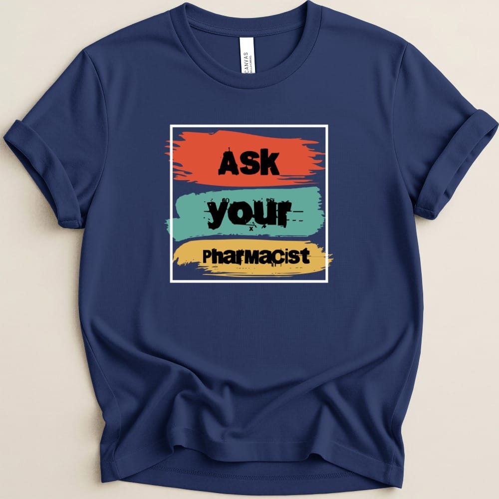 Ask Your Pharmacist Tee - Adverse Reactions
