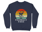 Pharmacy Vibes Sweatshirt & Hoodie