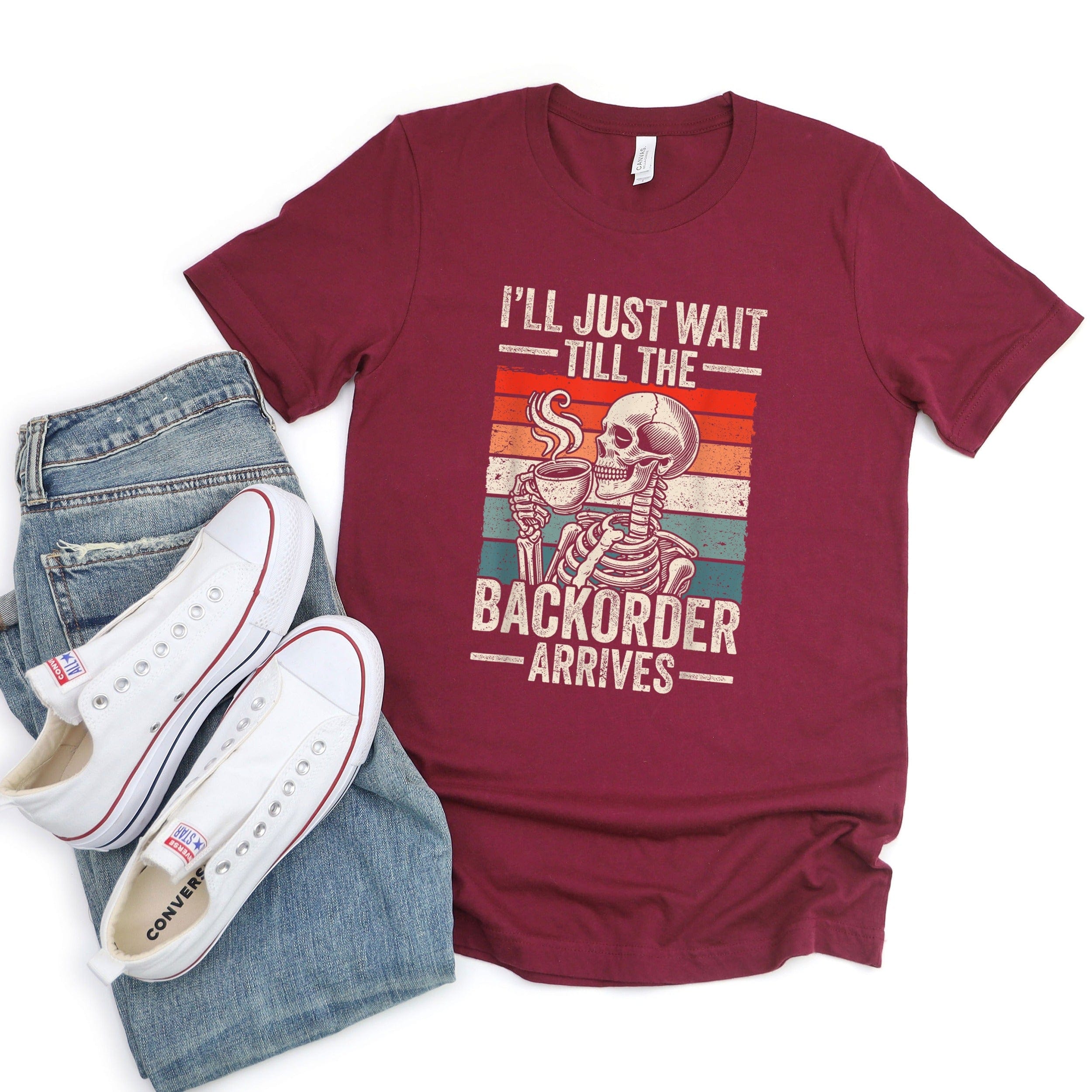 I'll Just Wait Till Backorder Arrives T-Shirt product