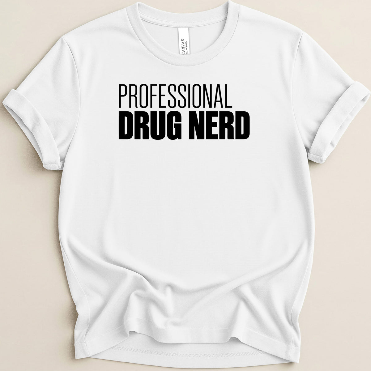 White t-shirt with black text reading "PROFESSIONAL DRUG NERD".