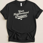 Your Neighborhood Druggist Tee