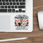 Sticker with pharmacist illustration and humorous text about trusting pharmacists.