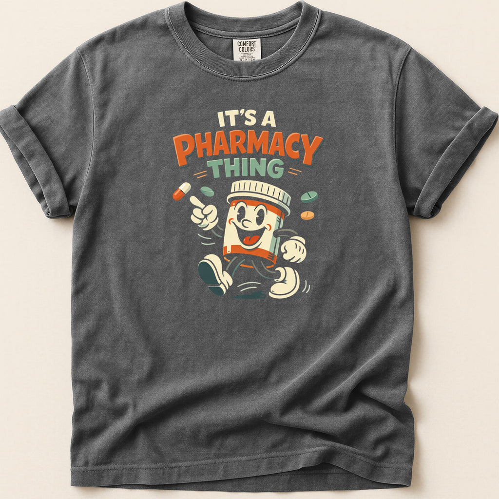 T-shirt with cartoon pill bottle saying "It's a Pharmacy Thing".
