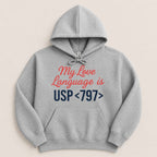 My Love Language is USP 797 Sweatshirt & Hoodie