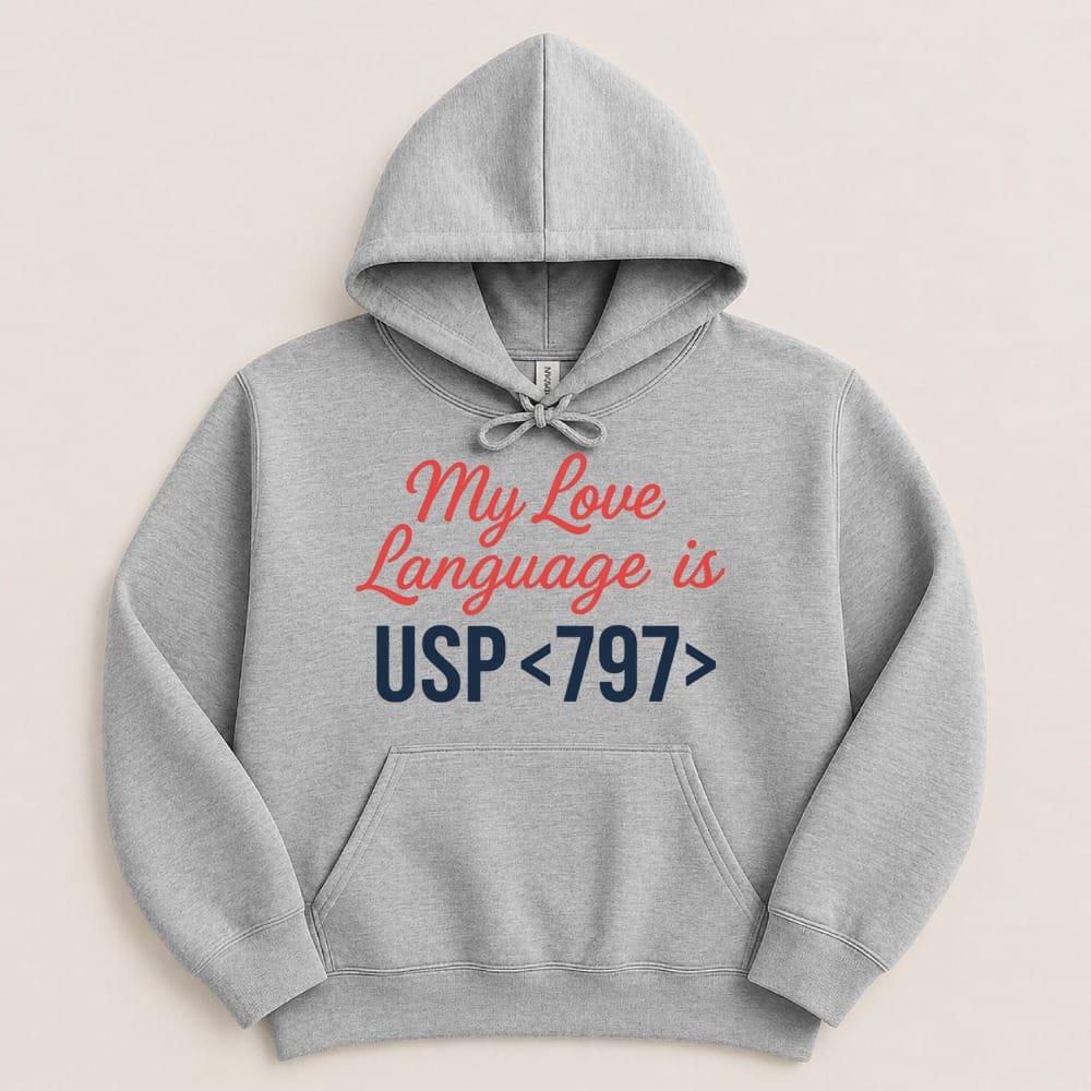 My Love Language is USP 797 Sweatshirt & Hoodie
