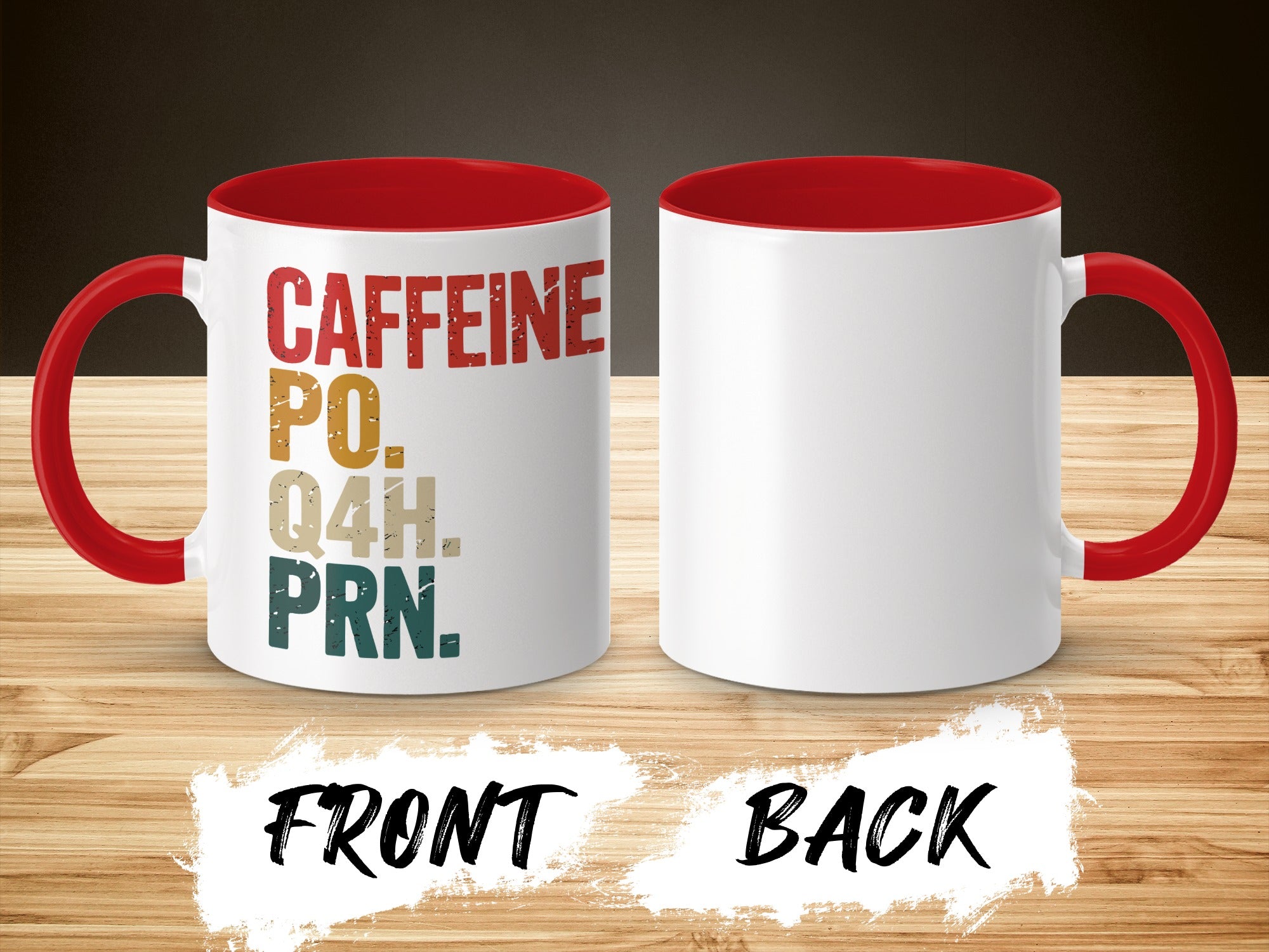White mug with red interior and handle, "CAFFEINE PO. Q4H. PRN." text.