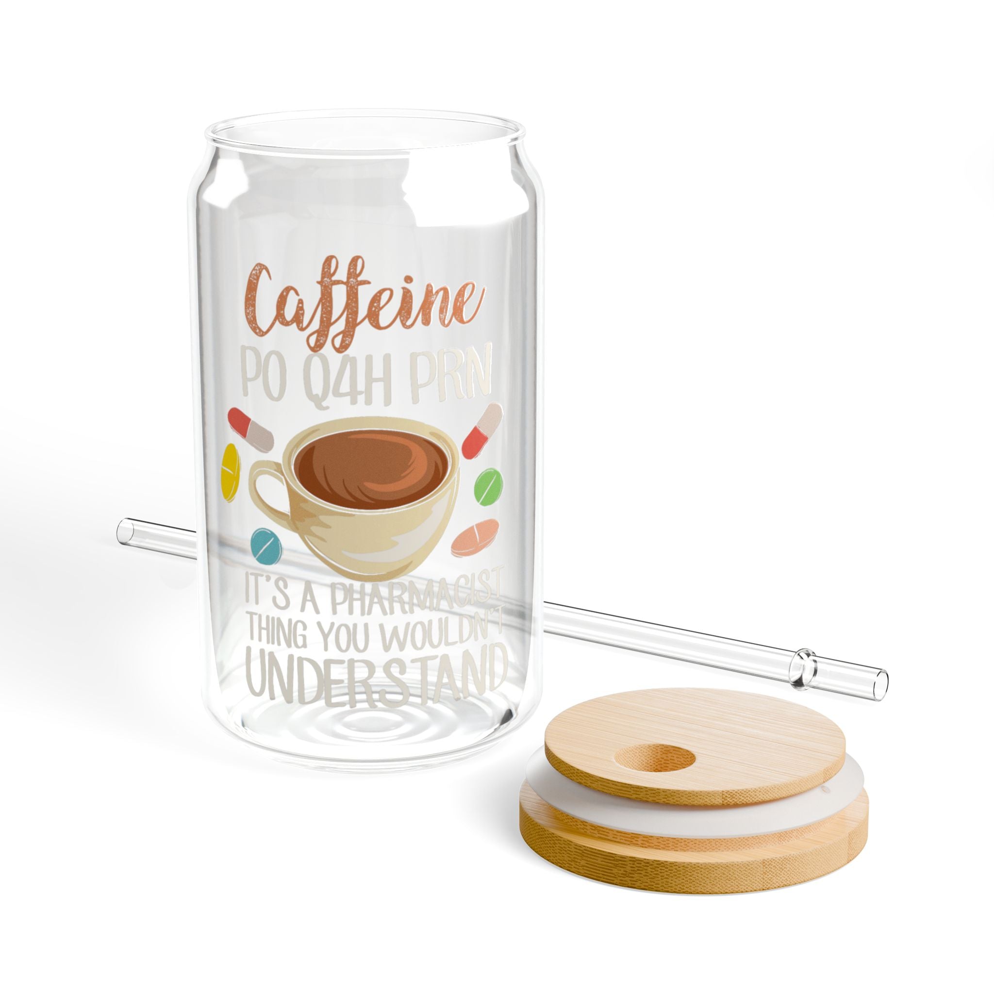 Clear glass can-shaped tumbler with "Caffeine PO Q4H PRN" and pharmacist graphic.