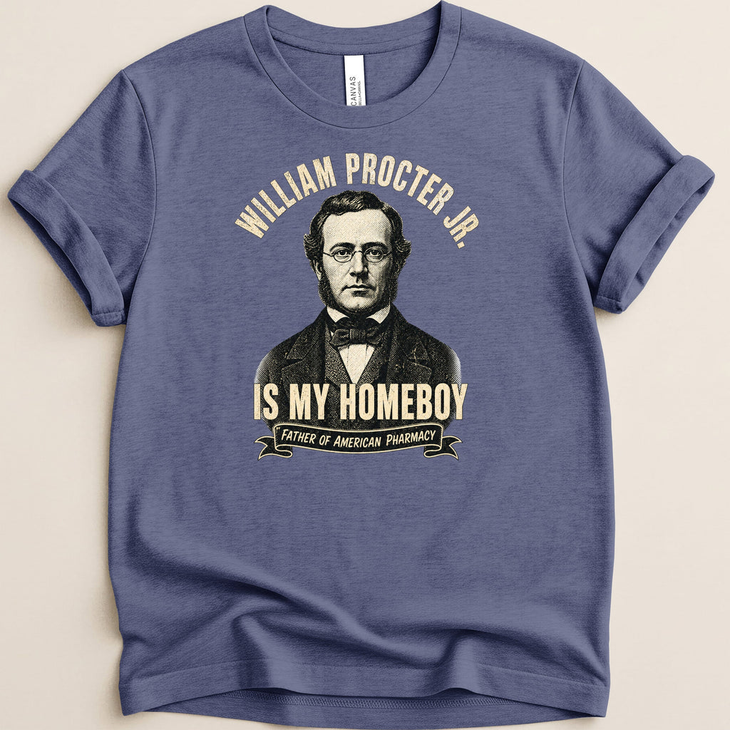 William Procter Jr. is my homeboy, father of American pharmacy text on t-shirt.