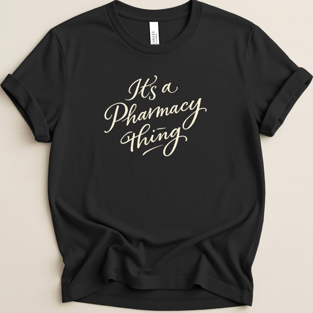 It's a Pharmacy Thing Tee