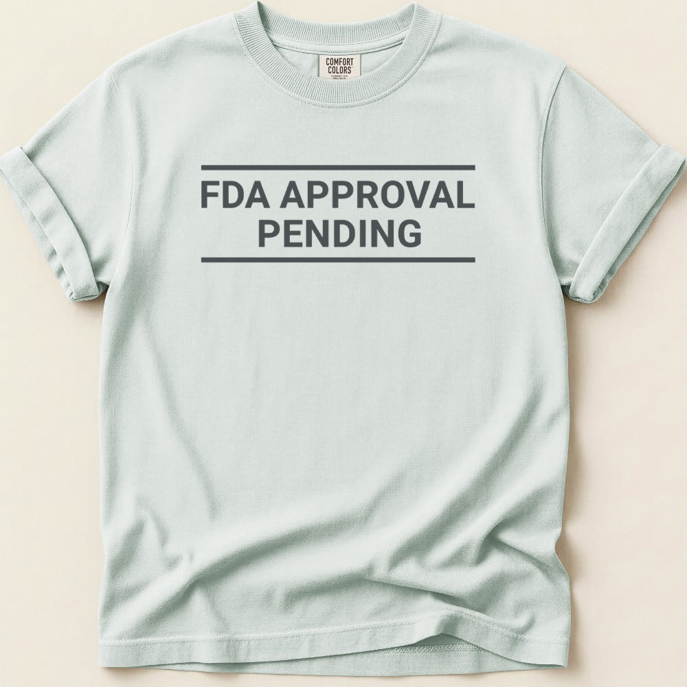 FDA Approval Pending Tee