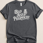 Bad Ass Pharmacist Tee - Adverse Reactions