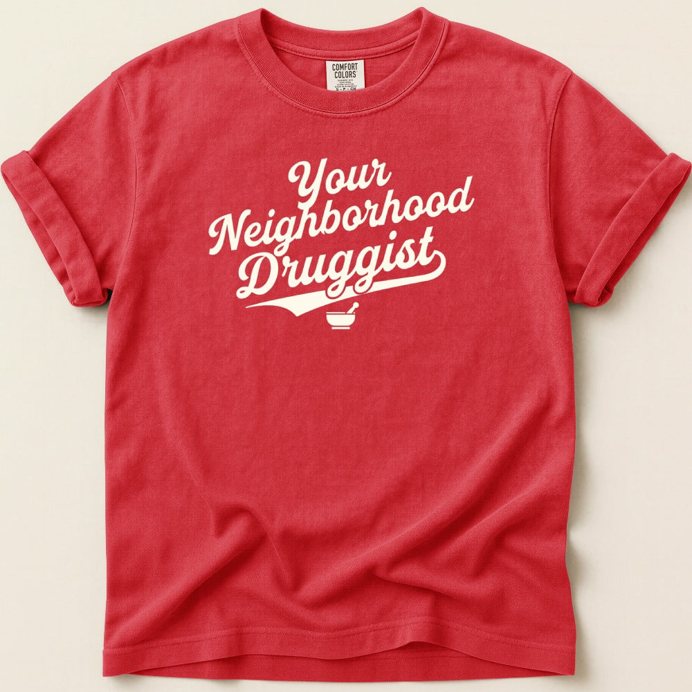 Your Neighborhood Druggist Tee