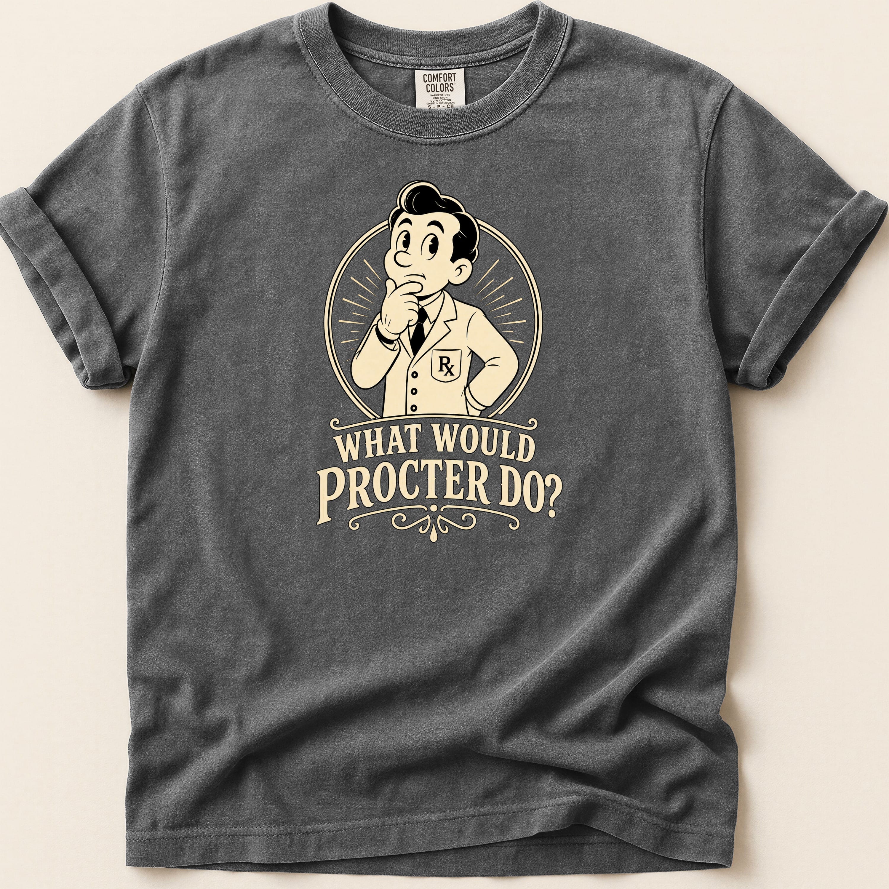 T-shirt with cartoon of man thinking, "What Would Procter Do?"