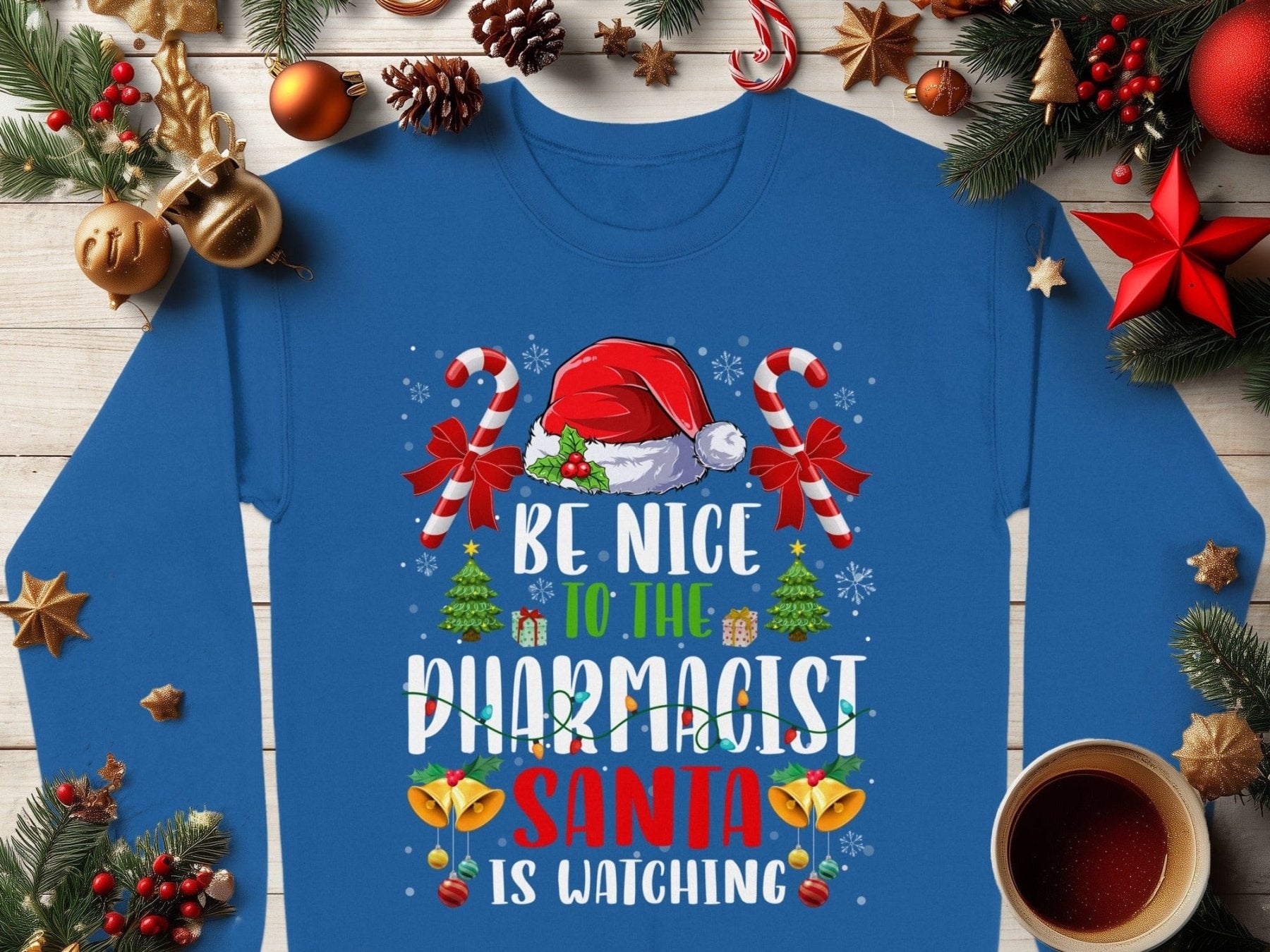Be Nice to the Pharmacist Santa Is Watching Christmas Sweatshirt - Pharmacy Apparel for Pharmacists, Techs & Students