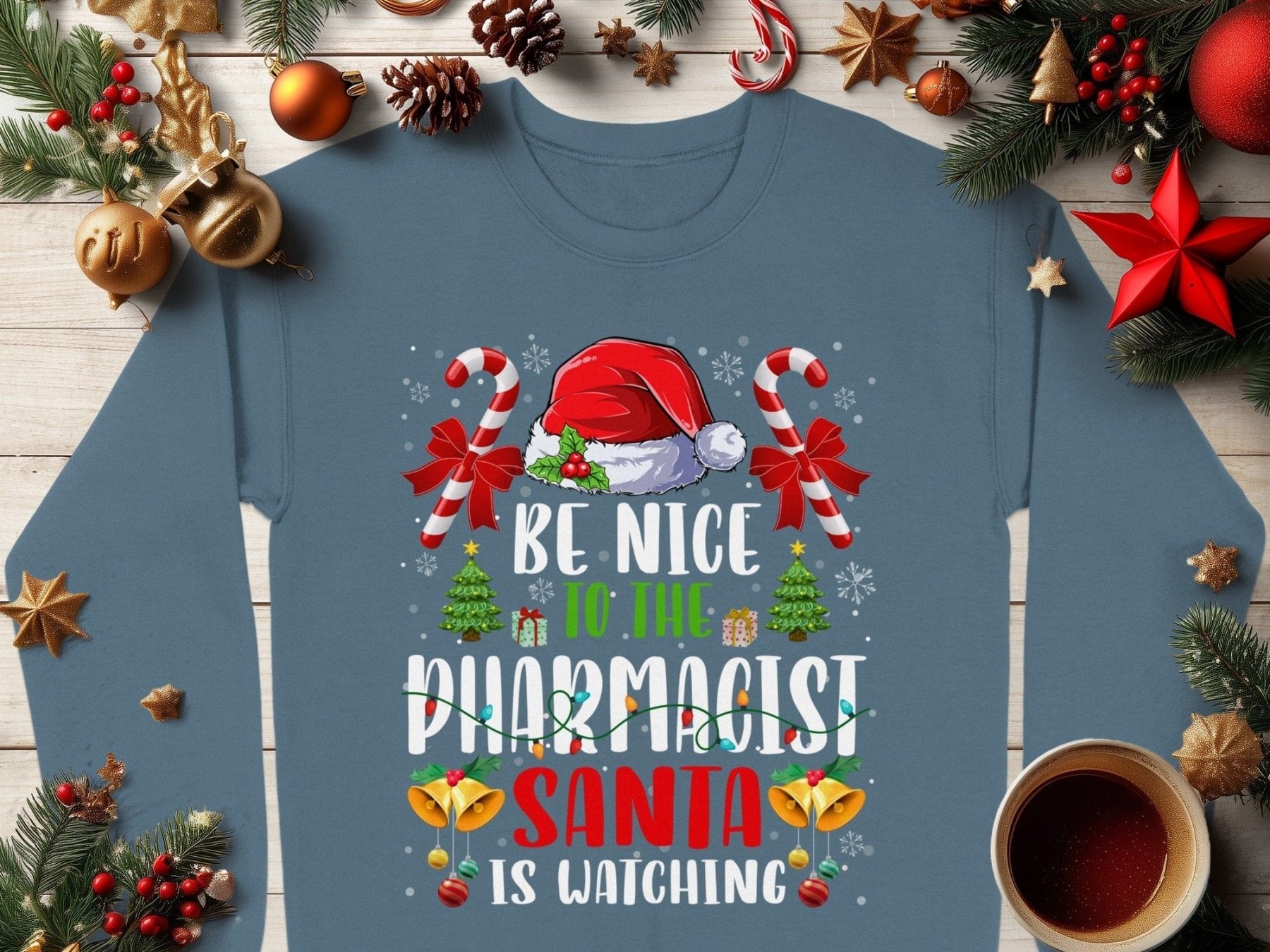 Be Nice to the Pharmacist Santa Is Watching Christmas Sweatshirt - Pharmacy Apparel for Pharmacists, Techs & Students