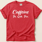 Red t-shirt with "Caffeine Po. Q4h. Prn." in white text.