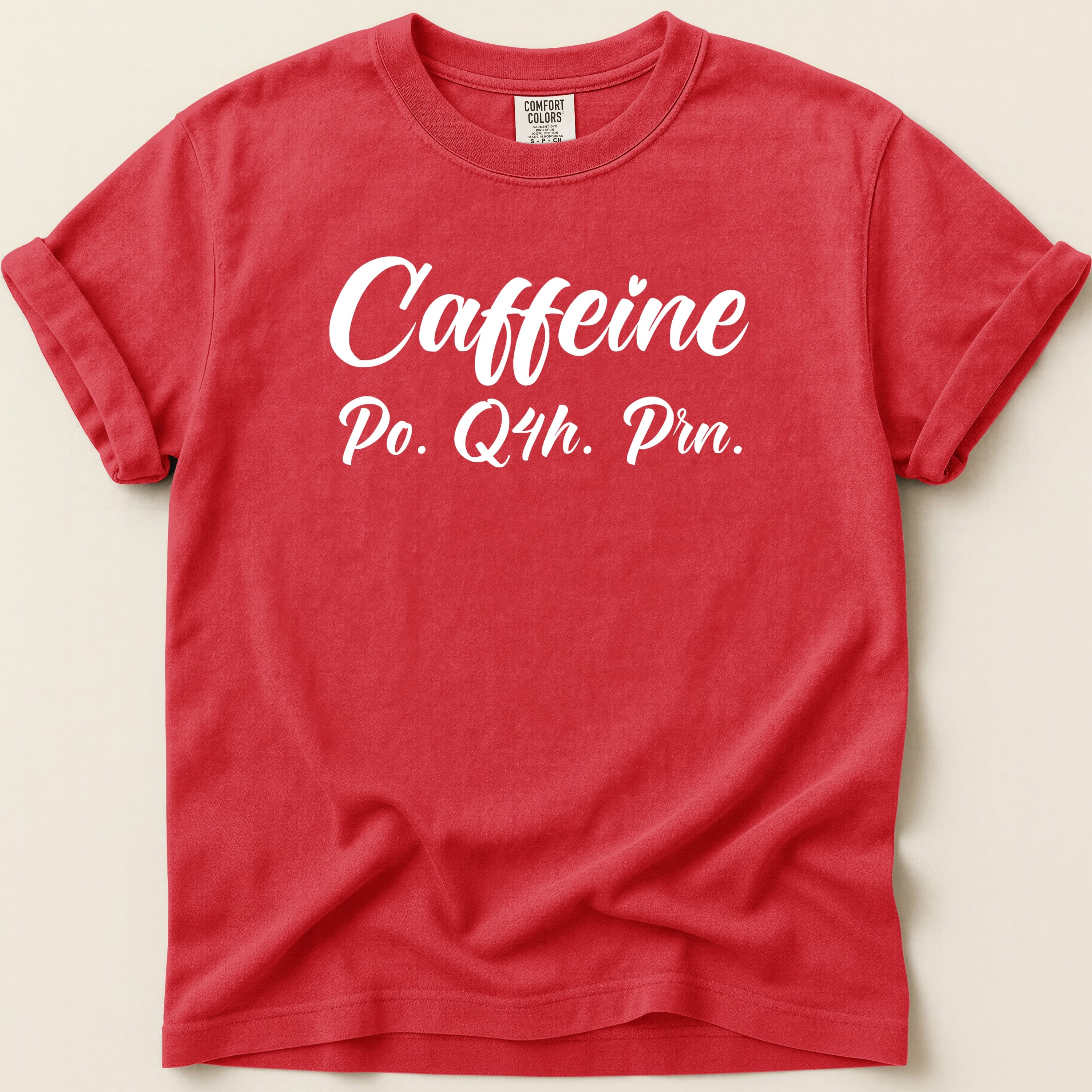 Red t-shirt with "Caffeine Po. Q4h. Prn." in white text.