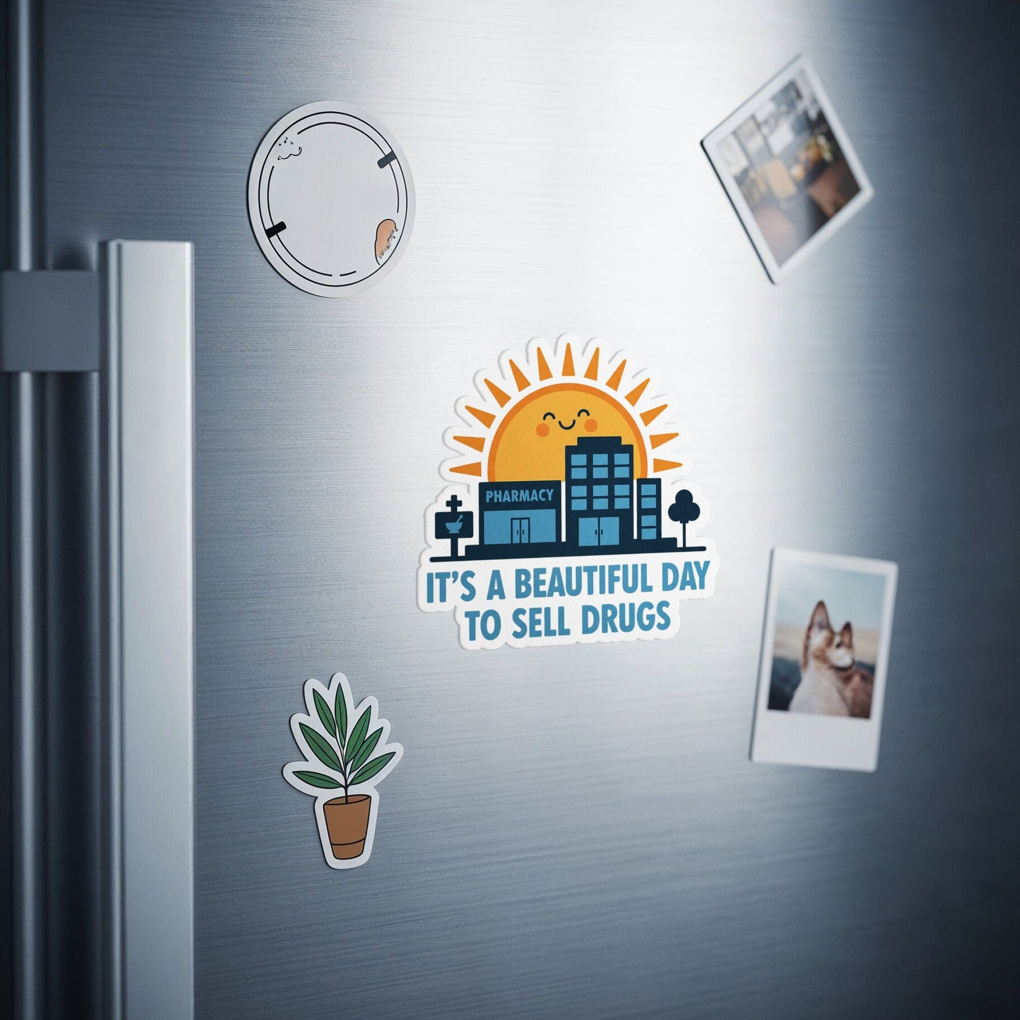 It's a Beautiful Day to Sell Drugs Fridge Magnet