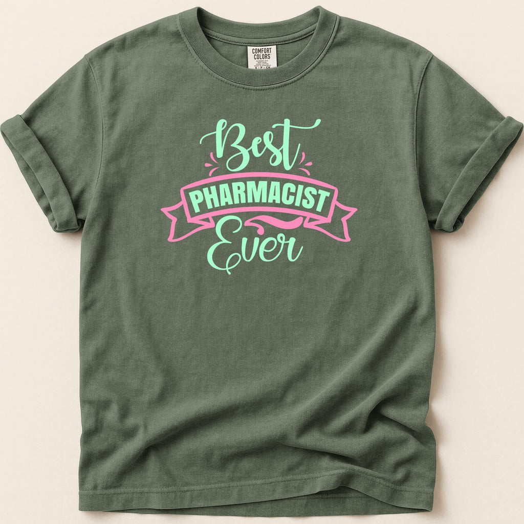 Green t-shirt with "Best Pharmacist Ever" text in pink and mint.
