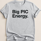 Big PIC Energy Tee - Adverse Reactions