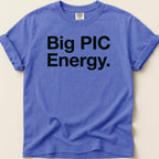 Big PIC Energy Tee - Adverse Reactions