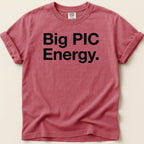 Big PIC Energy Tee - Adverse Reactions