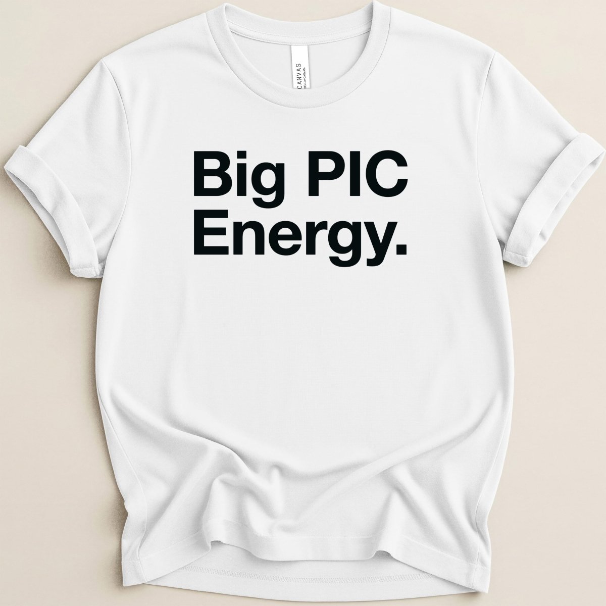 Big PIC Energy Tee - Adverse Reactions