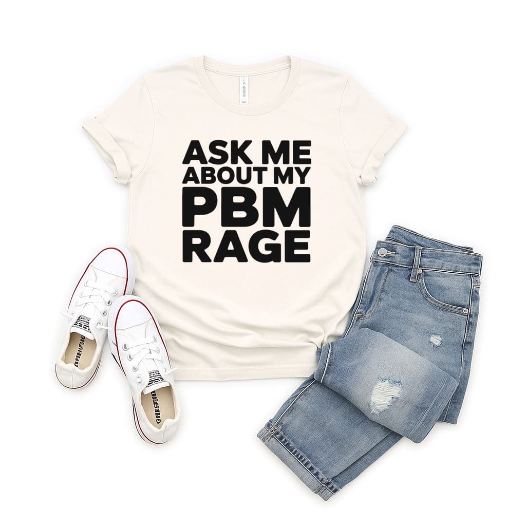 Ask Me About My PBM Rage T-shirt product type